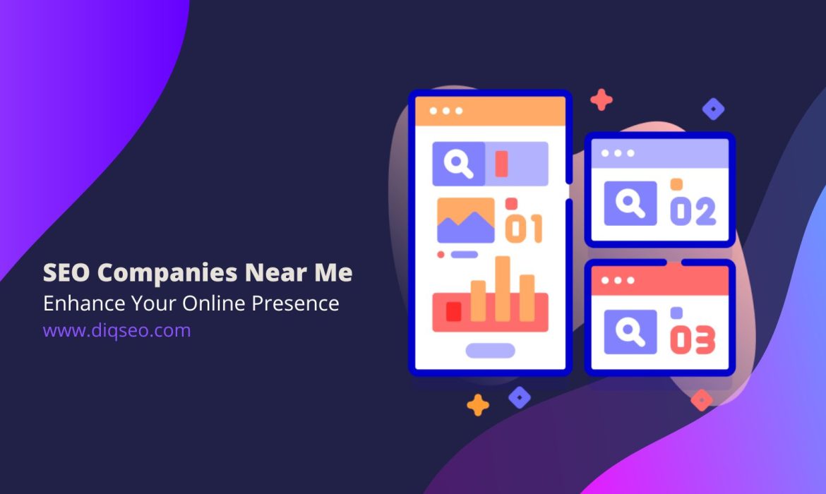 SEO Companies Near Me Enhance Your Online Presence