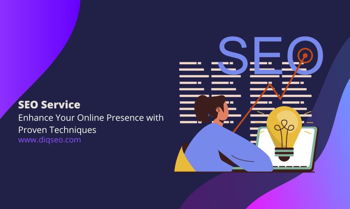 SEO Service Enhance Your Online Presence with Proven Techniques